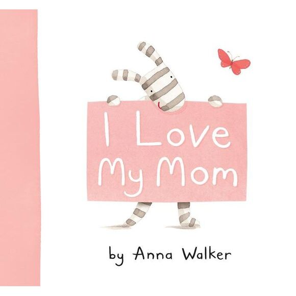 I Love My Mom -- Anna Walker - Picture 1 of 1